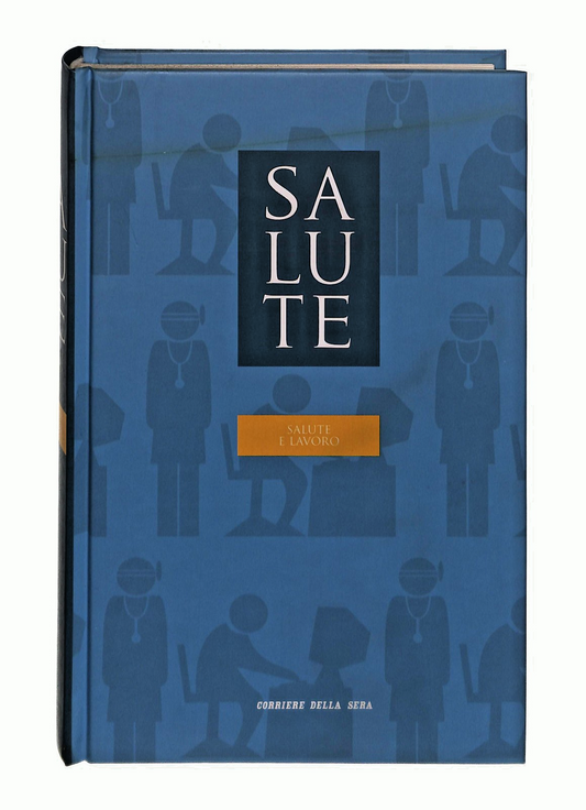 EBOND Salute e Lavoro Salute Vol 25 Corriere Della Sera Libro LI048931