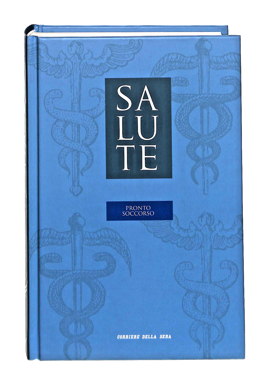 EBOND Pronto Soccorso Salute Vol 9 Corriere Della Sera Libro LI048958