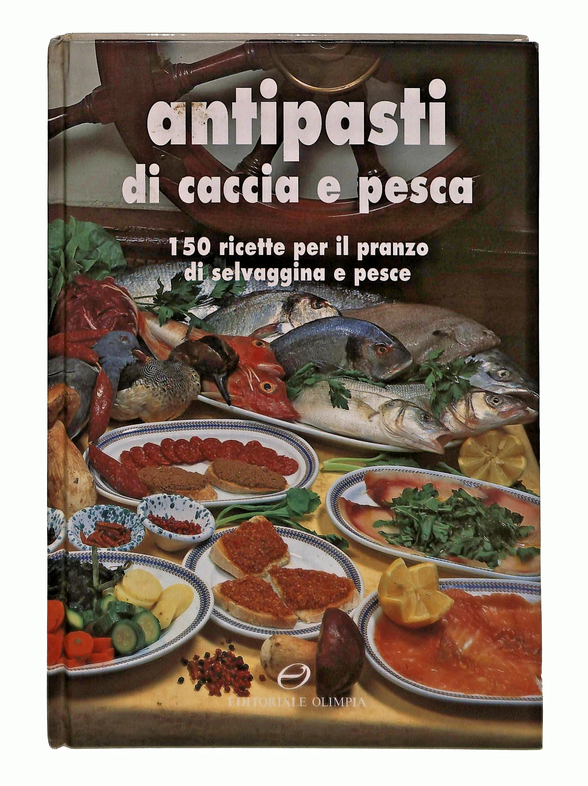 EBOND Antipasti Di Caccia e Pesca Editoriale Olimpia 1996 Libro LI049087