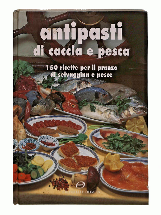 EBOND Antipasti Di Caccia e Pesca Editoriale Olimpia 1996 Libro LI049087