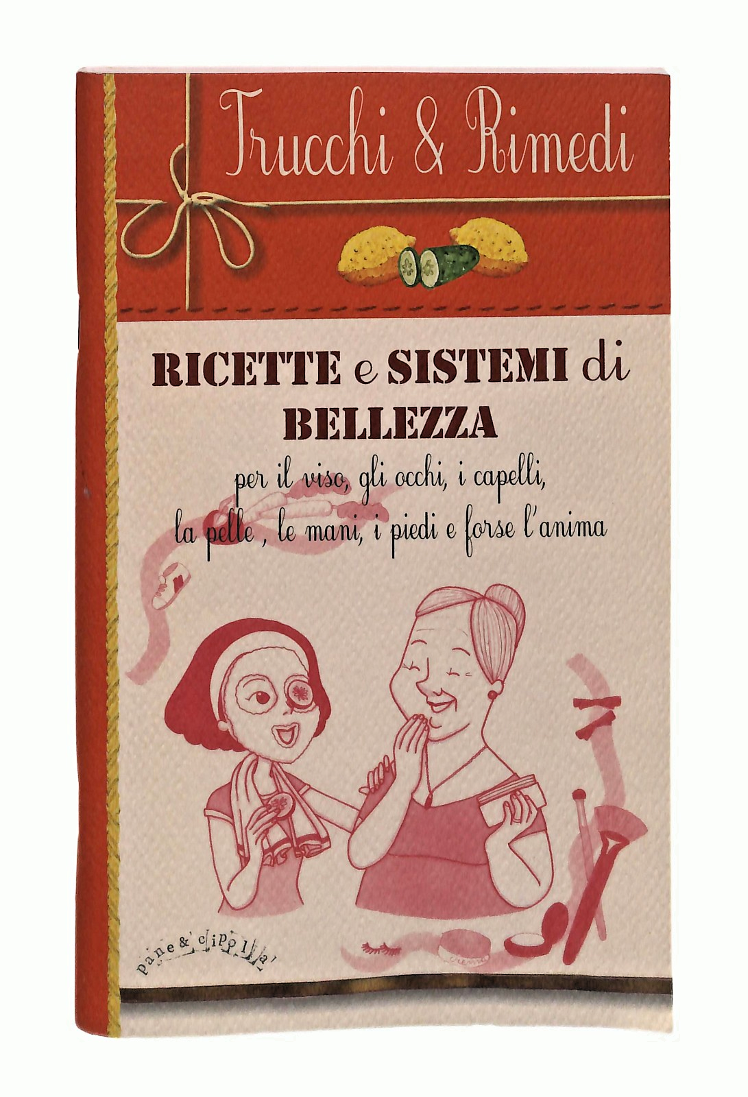 EBOND Ricette e Sistemi Di Bellezza Trucchi & Rimedi Del Baldo Libro LI049311