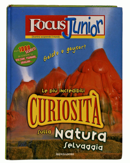EBOND Le Piu Incredibili Curiosita Sulla Natura Focusjunior Libro LI049360