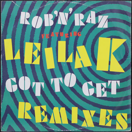 EBOND Rob 'N' Raz Featuring Leila K - Got To Get (Remixes) Vinile V004137
