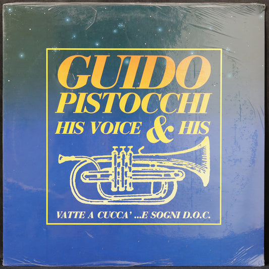 EBOND Guido Pistocchi - Vatte A Cucca'... E Sogni D.O.C. (SIGILATTO) Vinile V006041
