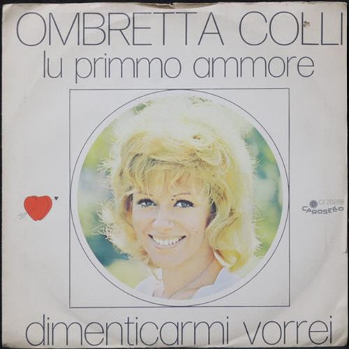 EBOND Ombretta Colli - Lu Primmo Ammore / Dimenticarmi Vorrei Vinile V008124