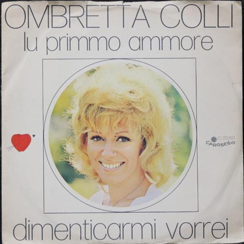 EBOND Ombretta Colli - Lu Primmo Ammore / Dimenticarmi Vorrei Vinile V008124