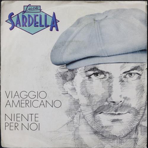 EBOND Luca Sardella - Viaggio Americano / Niente Per Noi Vinile V010065