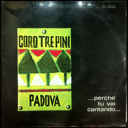 EBOND Coro Tre Pini - ...Perche Tu Vai Cantando... Vinile V026106
