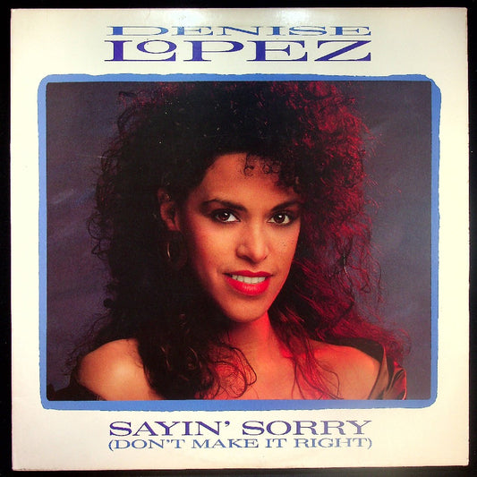 EBOND Denise Lopez - Sayin' Sorry (Don't Make It Right) Vinile V028016