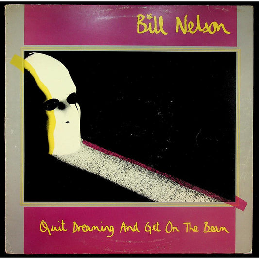 EBOND Bill Nelson - Quit Dreaming And Get On The Beam Vinile V046085