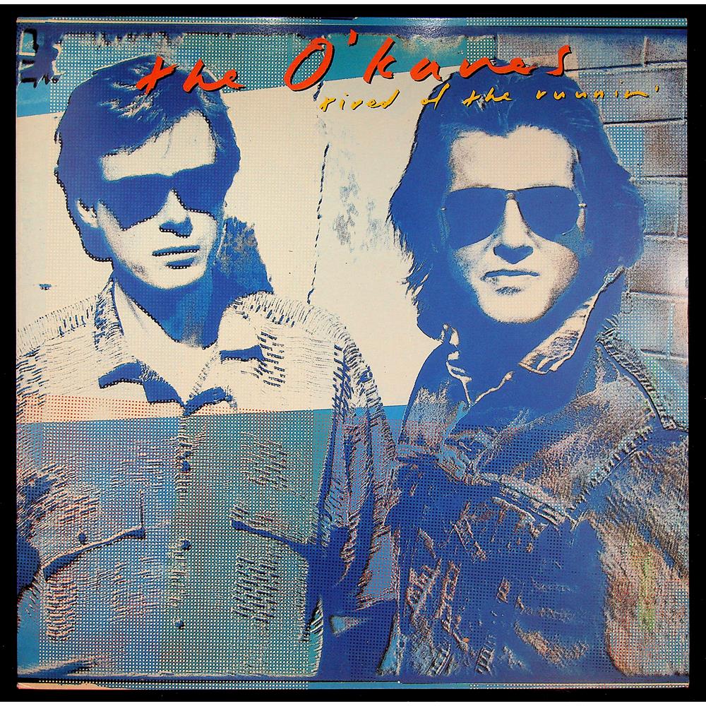 EBOND The O'Kanes - Tired Of The Runnin' Vinile V046086