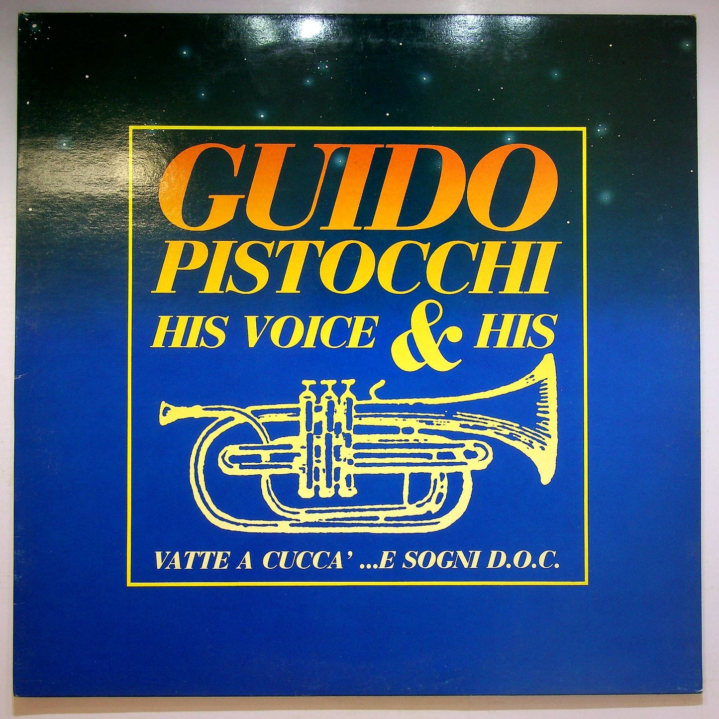 EBOND Guido Pistocchi - Vatte A Cucca ... E Sogni D.O.C. Vinile V068100