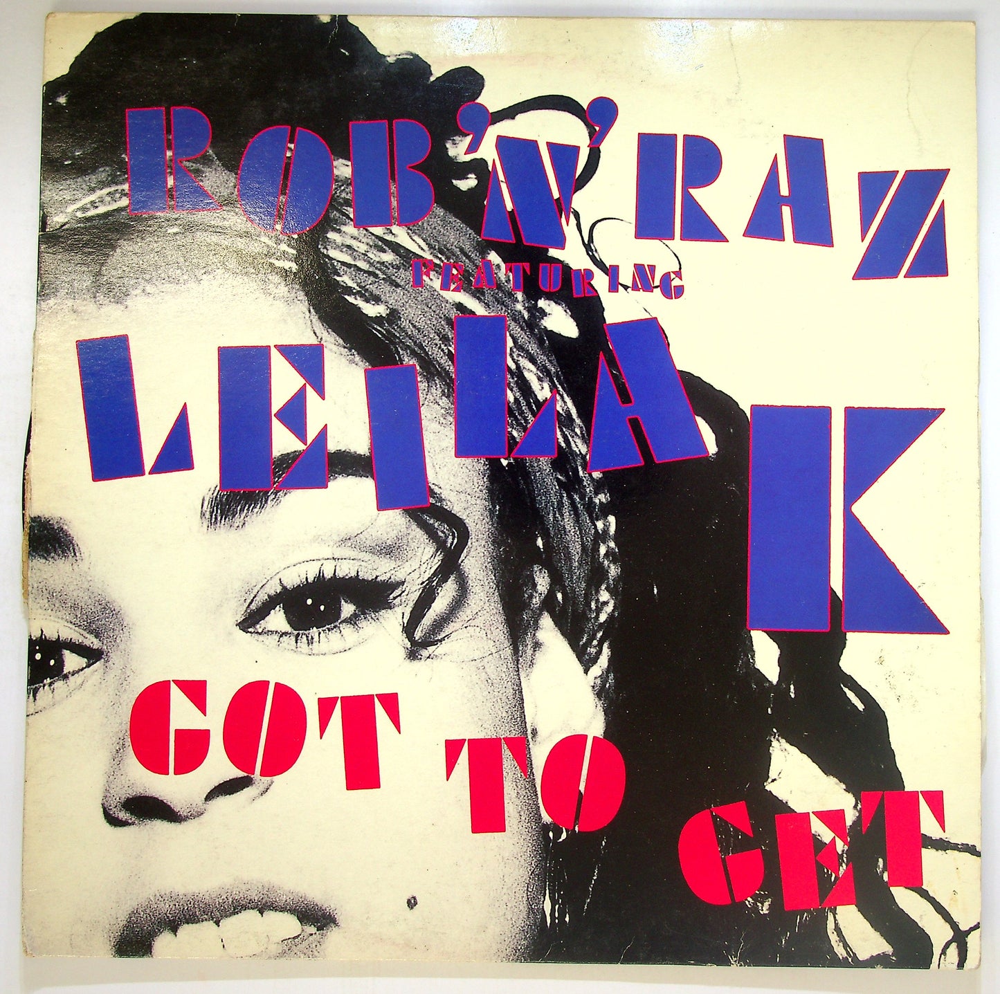 EBOND Rob 'N' Raz Featuring Leila K - Got To Get Vinile V090012