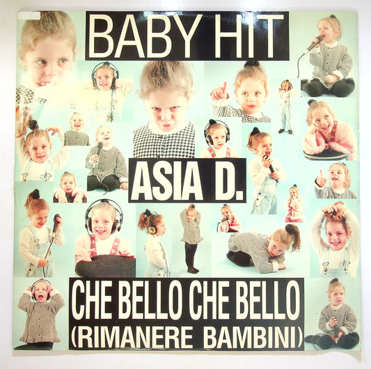 EBOND Asia D. - Che Bello Che Bello (Rimanere Bambini) / Baby Hit Vinile V098040