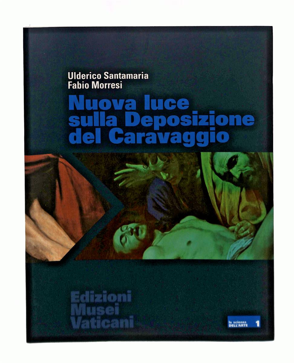 EBOND Nuova Luce Sulla Deposizione Del Caravaggio Santamaria Libro LI042015