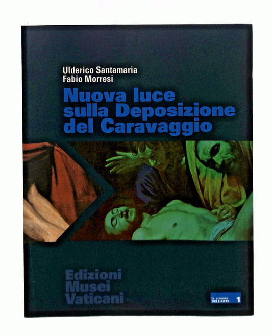 EBOND Nuova Luce Sulla Deposizione Del Caravaggio Santamaria Libro LI042015