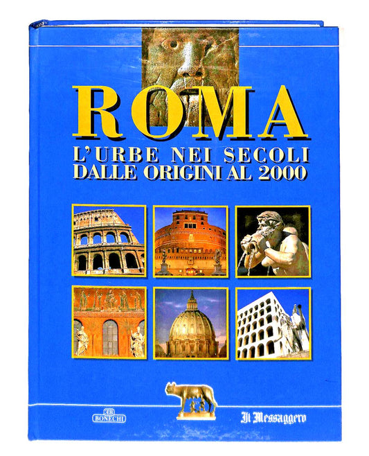 EBOND Roma L'urbe Nei Secoli Dalle Origini Al 2000 Il Messaggero Libro LI040914