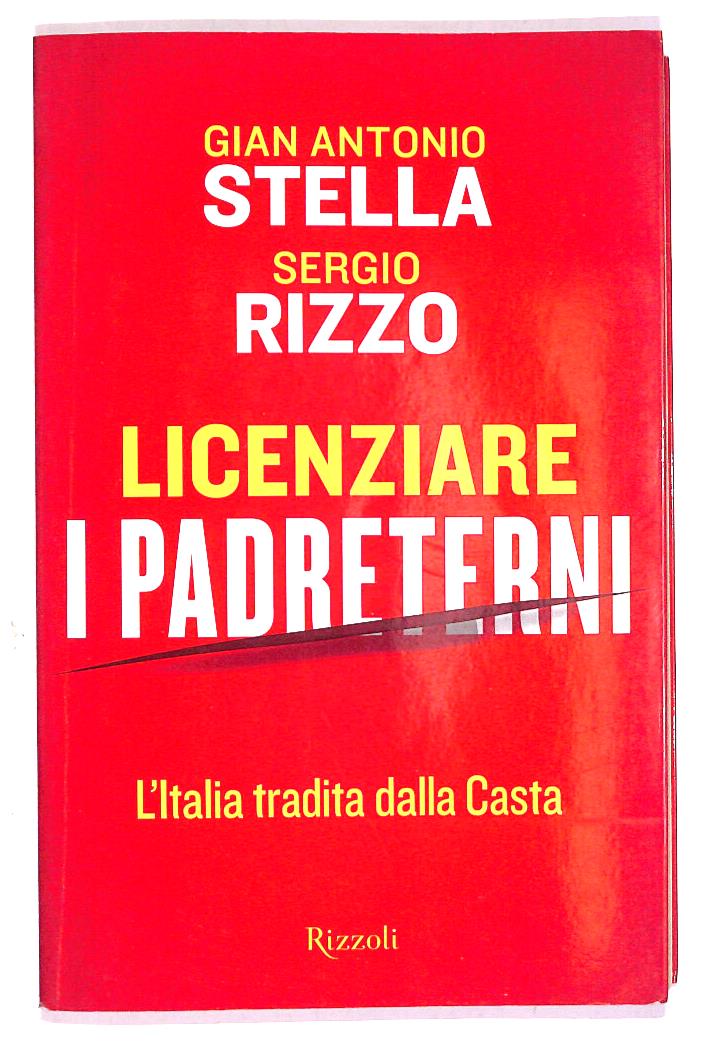 EBOND Licenziare i Padreterni Di G. Antonio Stella e Sergio Rizzo Libro LI019461
