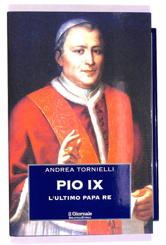 EBOND Pio Ix Di Andrea Tornielli Il Giornale N.19 Libro LI018552