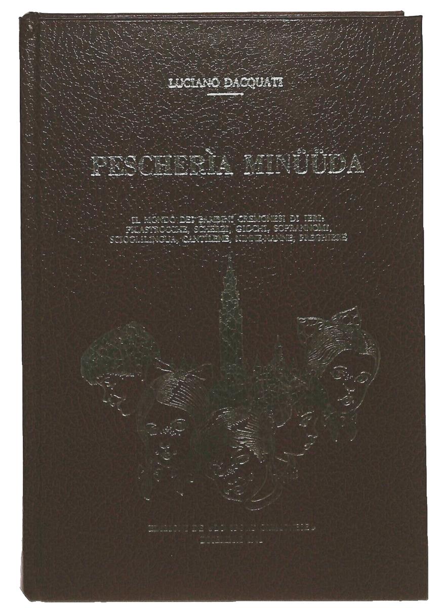 EBOND Pescheria Minuuda L. Dacquati Edi. Lo Sport Cremonese 1981 Libro LI033009