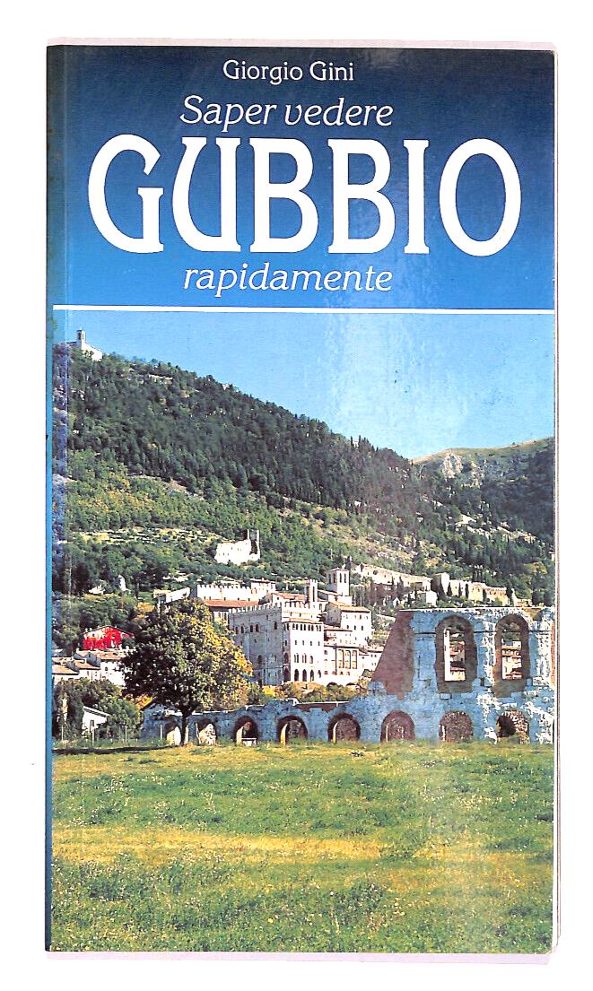 EBOND Saper Vedere Gubbio Rapidamente Di Giorgio Gini Libro LI016661