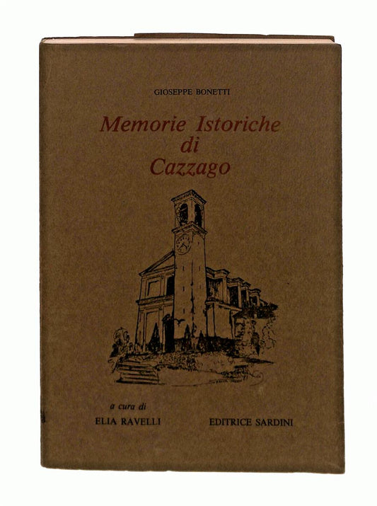 EBOND Memorie Istoriche Di Cazzago Giuseppe Bonetti Sardini 1983 Libro LI043351