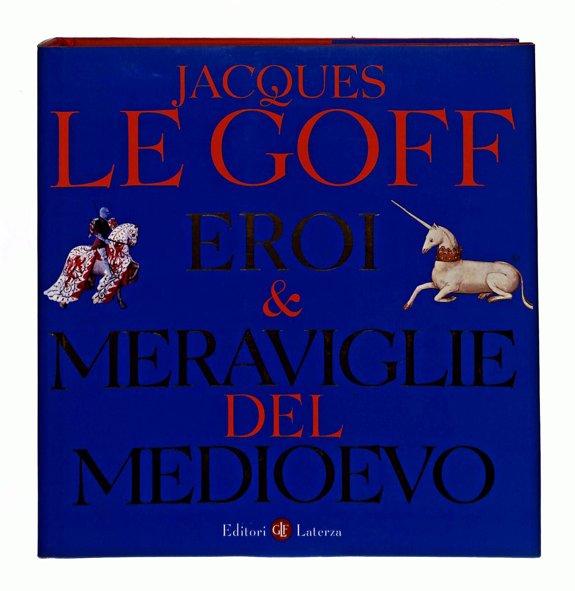 EBOND Eroi e Meraviglie Del Medioevo Jacques Le Goff Laterza Libro LI041766
