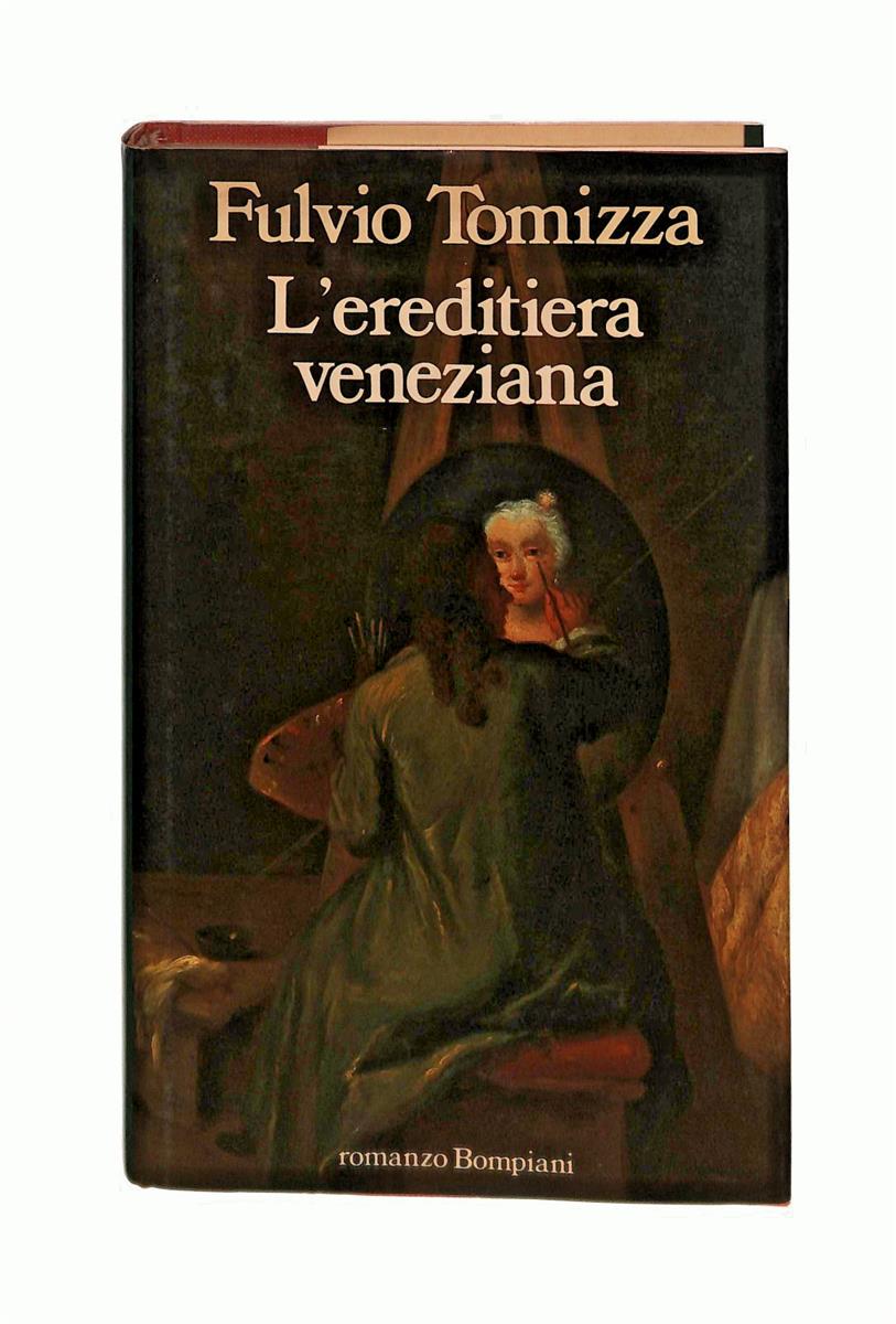 EBOND L Ereditiera Veneziana Fulvio Tomizza Bompiani 1989 Libro LI043818