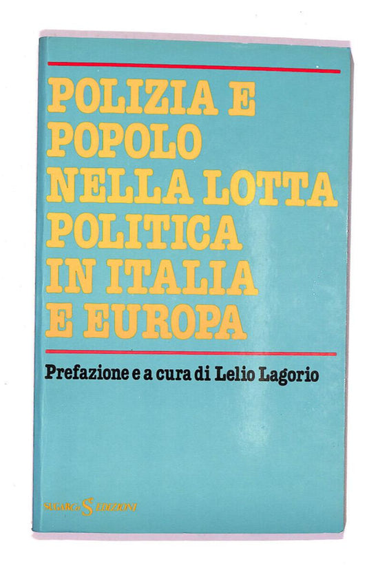 EBOND Polizia e Popolo Nella Lotta Politica In Italia e Europa Libro LI007653