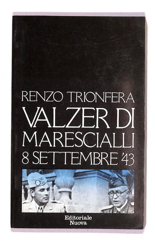 EBOND Renzo Trionfera - Valzer Di Marescialli 8 Settembre '43 Libro LI008153