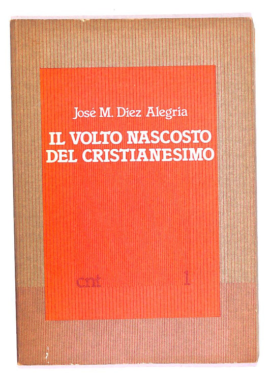 EBOND Il Volto Nascosto Del Cristianesimo Di Jose M. Diez Alegria Libro LI019909