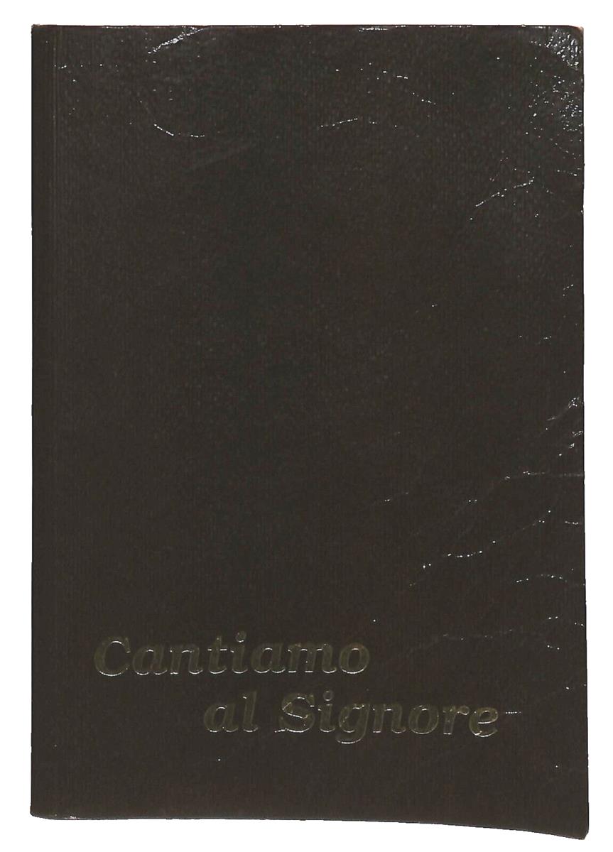 EBOND Cantiamo Al Signore I Canti e i Vespri Cremona 1989 Libro LI032964