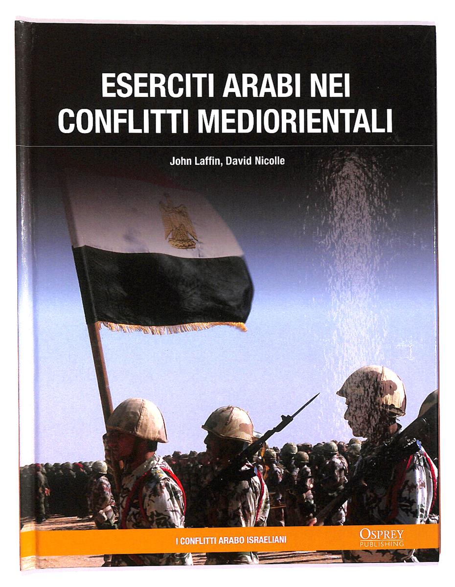 EBOND Eserciti Arabi Nei Conflitti Mediorientali Di John Laffin Libro LI017108