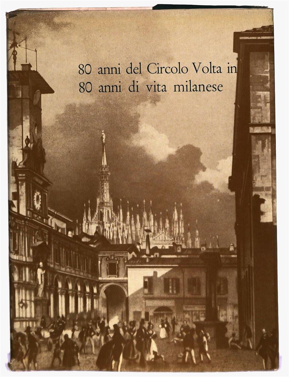 EBOND 80 Anni Del Circolo Volta In 80 Anni Di Vita Milanese 1963 Libro LI028458