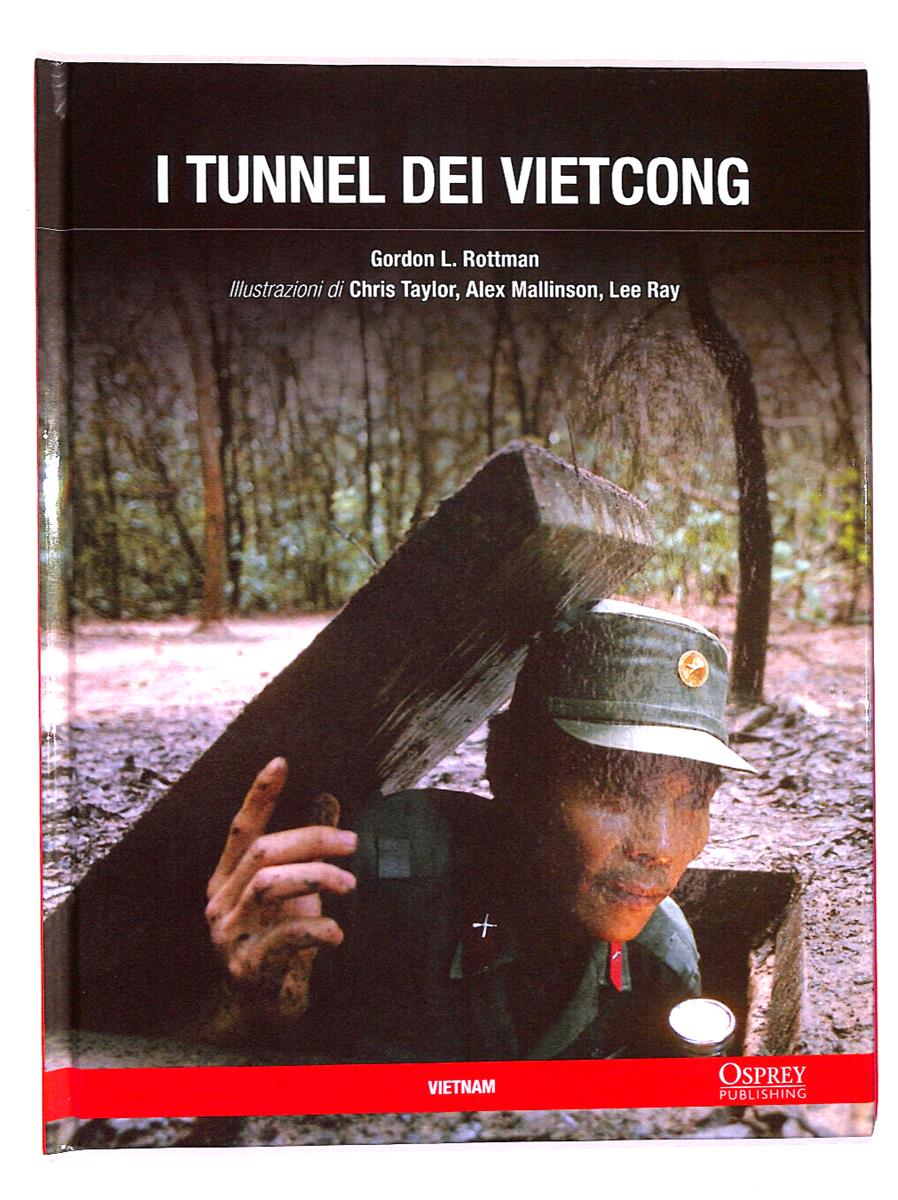 EBOND I Tunnel Dei Vietcong Di Gordon L. Rottman Osprey Publ.. Libro LI017123