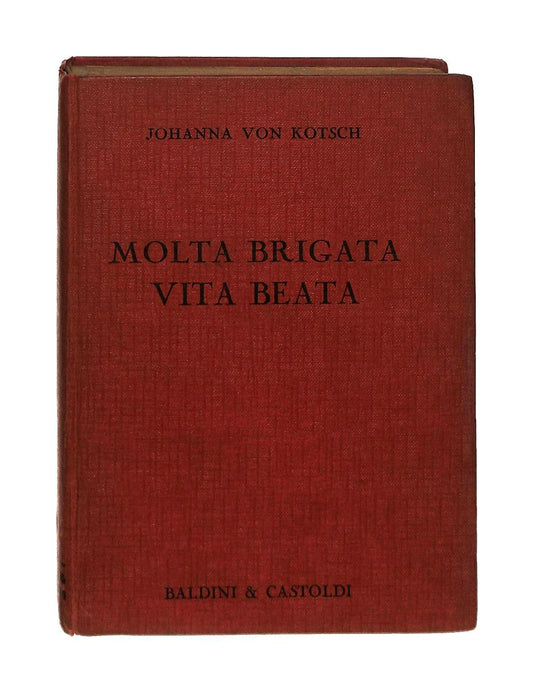 EBOND Molta Brigata Vita Beata J Von Kotsch Baldini Castoldi 1960 Libro LI043079