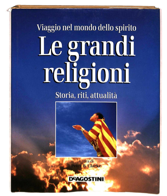 EBOND Le Grandi Religioni Cura Peter B Clarke De Agostini Libro LI043715