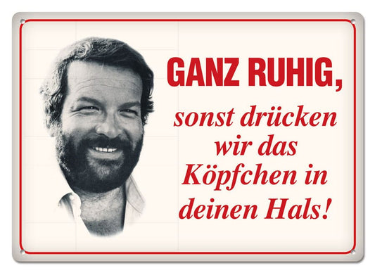 Bud Spencer Tin Sign Ganz ruhig,sonst drucken wir das... 10 x 15 cm