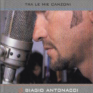 EBOND Biagio Antonacci - Tra Le Mie Canzoni CD CD005002