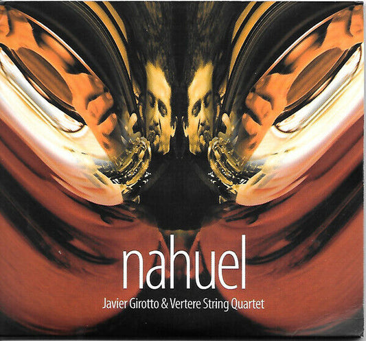 EBOND Javier Girotto & Vertere String Quartet ‎- Nahuel5005 CD CDS001138