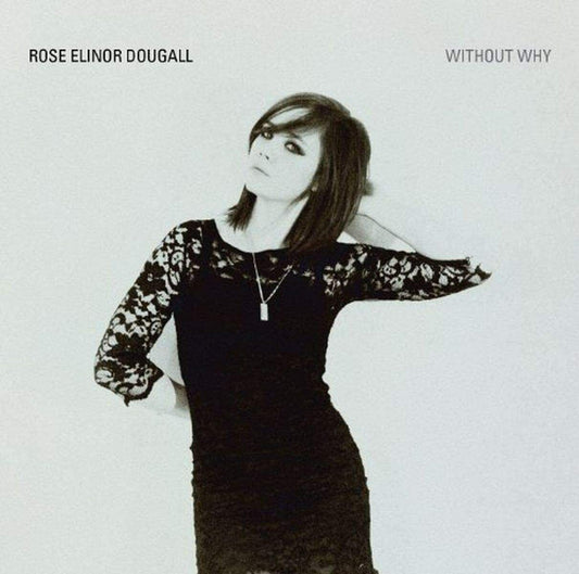 EBOND Rose Elinor Dougall - Without Why5020 CD CDS001537