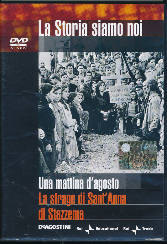 EBOND Una mattina d'agosto La strage di Sant'Anna di Stazzema - n.39 La Storia siamo noi Editoriale DeAgostini DVD D046188